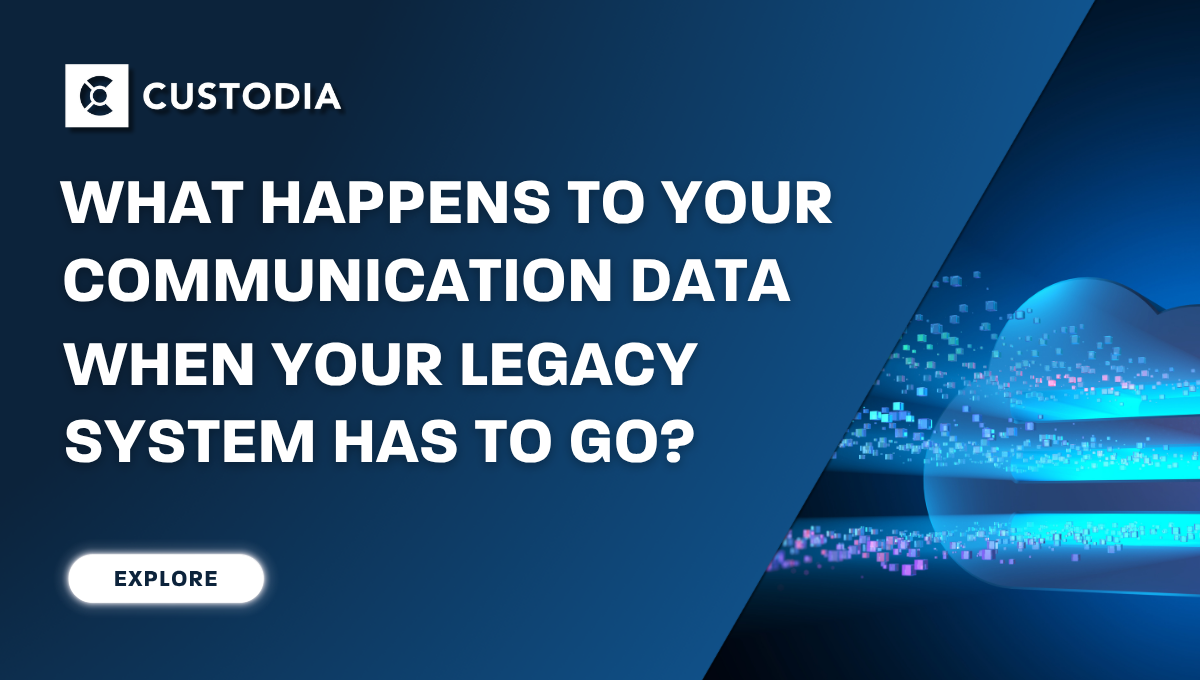 What Happens to Your Communication Data When the Legacy System Has to Go?