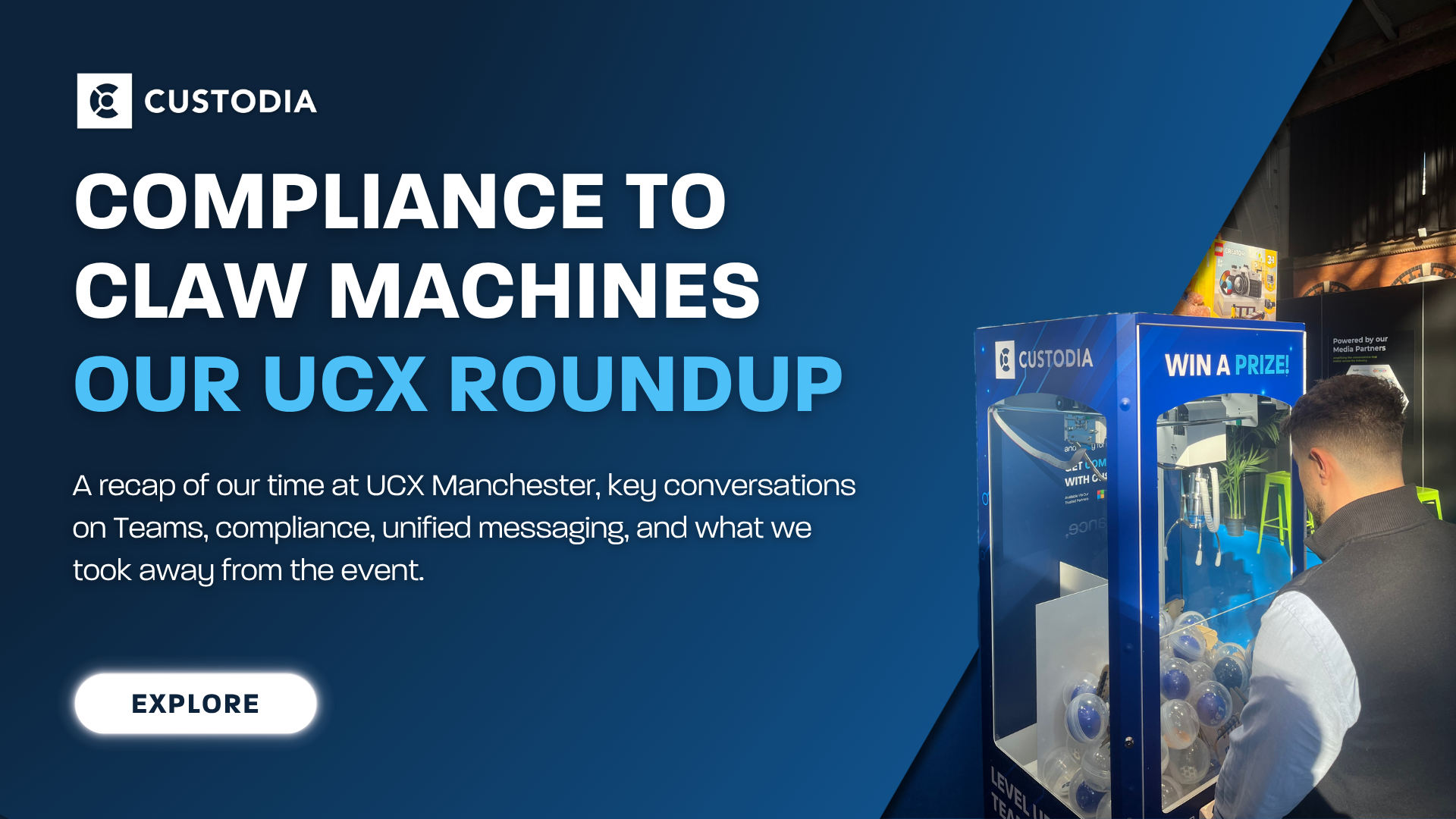 Compliance to Claw Machines: Our UCX Manchester Roundup